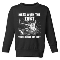 Funny Mess With The Turt You're Gonna Get Hurt Battle Turtle Toddler Sweatshirt