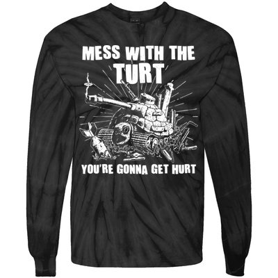 Funny Mess With The Turt You're Gonna Get Hurt Battle Turtle Tie-Dye Long Sleeve Shirt