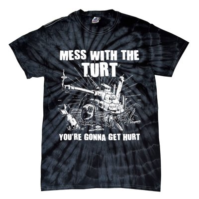 Funny Mess With The Turt You're Gonna Get Hurt Battle Turtle Tie-Dye T-Shirt