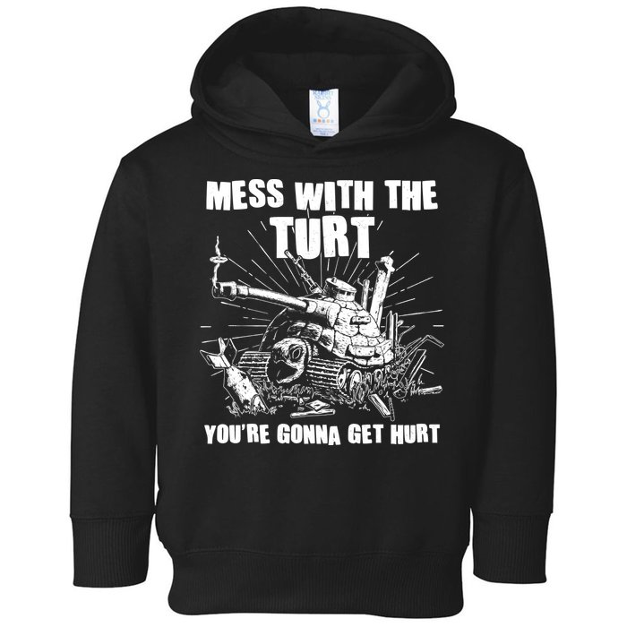Funny Mess With The Turt You're Gonna Get Hurt Battle Turtle Toddler Hoodie