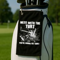 Funny Mess With The Turt You're Gonna Get Hurt Battle Turtle Golf Towel