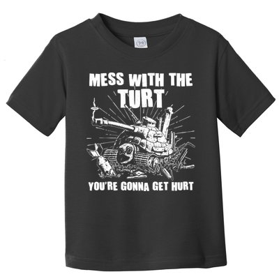 Funny Mess With The Turt You're Gonna Get Hurt Battle Turtle Toddler T-Shirt
