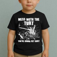 Funny Mess With The Turt You're Gonna Get Hurt Battle Turtle Toddler T-Shirt