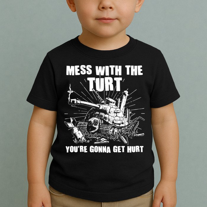 Funny Mess With The Turt You're Gonna Get Hurt Battle Turtle Toddler T-Shirt