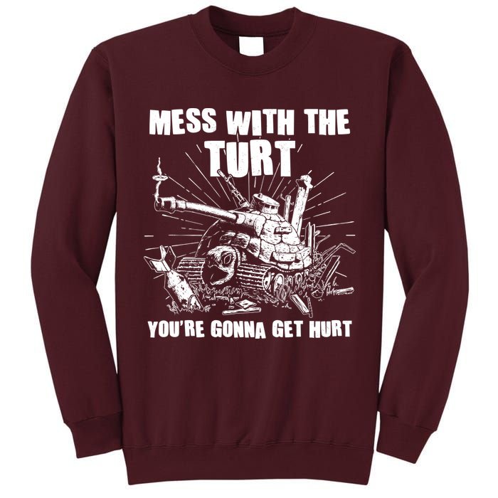 Funny Mess With The Turt You're Gonna Get Hurt Battle Turtle Tall Sweatshirt