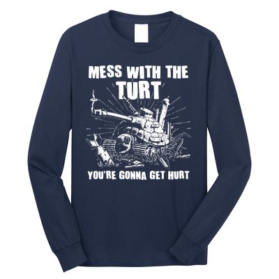 Funny Mess With The Turt You're Gonna Get Hurt Battle Turtle Long Sleeve Shirt