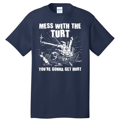 Funny Mess With The Turt You're Gonna Get Hurt Battle Turtle Tall T-Shirt