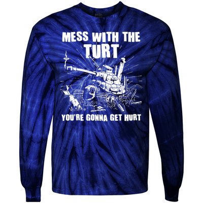 Funny Mess With The Turt You're Gonna Get Hurt Battle Turtle Tie-Dye Long Sleeve Shirt