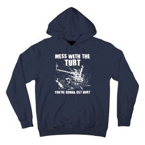 Funny Mess With The Turt You're Gonna Get Hurt Battle Turtle Tall Hoodie