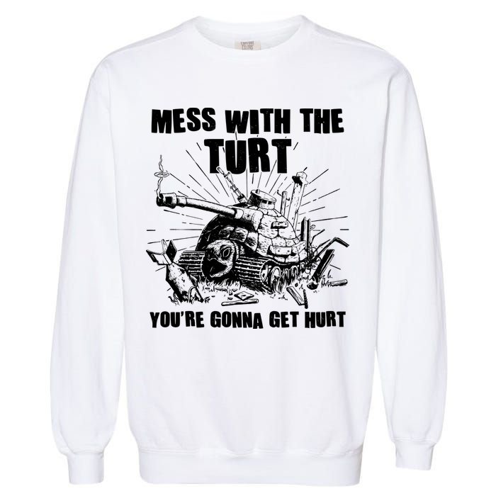 Funny Mess With The Turt You're Gonna Get Hurt Battle Turtle Garment-Dyed Sweatshirt