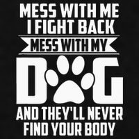 Funny Mess With My Dog Theyll Never Find Your Body Ladies PosiCharge Tri-Blend Wicking Tank