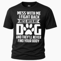 Funny Mess With My Dog Theyll Never Find Your Body Performance Shirt