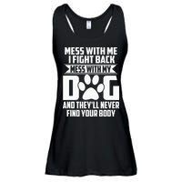 Funny Mess With My Dog Theyll Never Find Your Body Ladies Essential Flowy Tank
