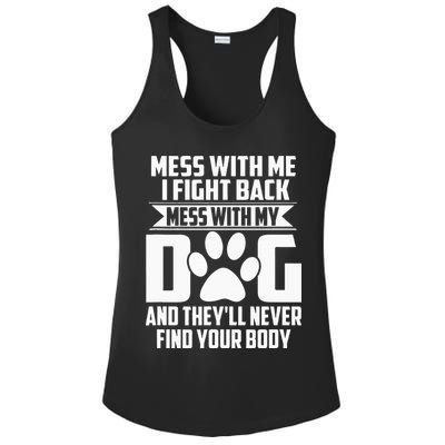 Funny Mess With My Dog Theyll Never Find Your Body Ladies PosiCharge Competitor Racerback Tank