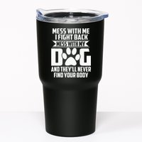 Funny Mess With My Dog Theyll Never Find Your Body Tumbler