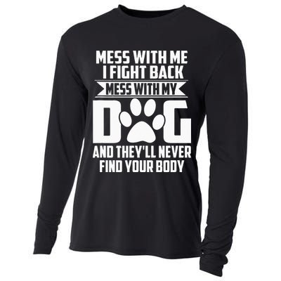 Funny Mess With My Dog Theyll Never Find Your Body Cooling Performance Long Sleeve Crew