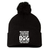Funny Mess With My Dog Theyll Never Find Your Body Pom Pom 12in Knit Beanie