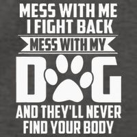 Funny Mess With My Dog Theyll Never Find Your Body Vector Backpack