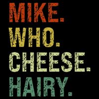 Funny Mike Who Cheese Hairy Prank Cooling Performance Crew T-Shirt