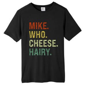 Funny Mike Who Cheese Hairy Prank Tall Fusion ChromaSoft Performance T-Shirt