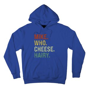 Funny Mike Who Cheese Hairy Prank Hoodie