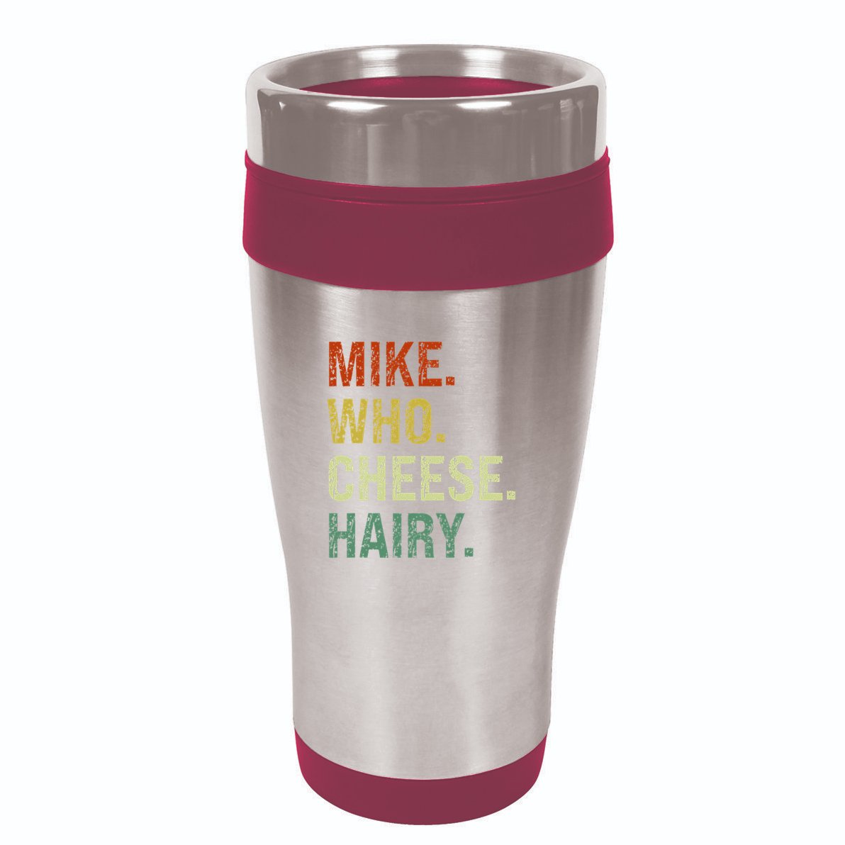 Funny Mike Who Cheese Hairy Prank 16oz Travel Tumbler
