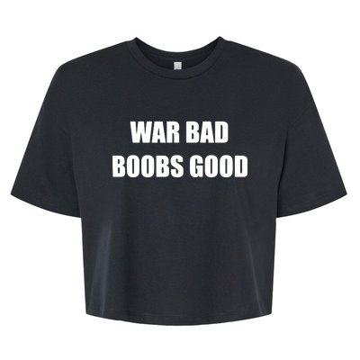 Funny Meme War Bad Boobs Good Joke Bella+Canvas Jersey Crop Tee