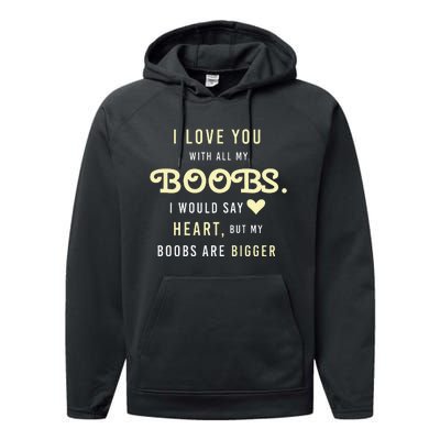 Funny Mom With Sayings I Love You With All My Boobs Performance Fleece Hoodie