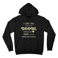 Funny Mom With Sayings I Love You With All My Boobs Hoodie