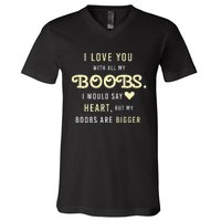 Funny Mom With Sayings I Love You With All My Boobs V-Neck T-Shirt