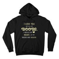 Funny Mom With Sayings I Love You With All My Boobs Tall Hoodie