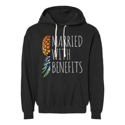 Funny Married With Benefits Upside Down Pineapple Swinger Garment-Dyed Fleece Hoodie