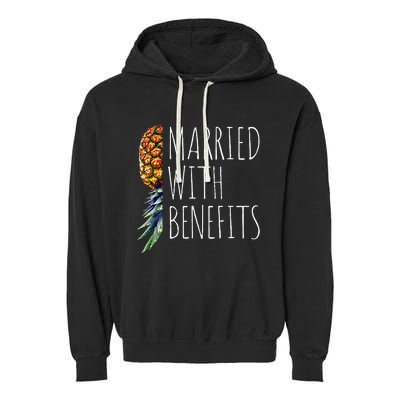 Funny Married With Benefits Upside Down Pineapple Swinger Garment-Dyed Fleece Hoodie