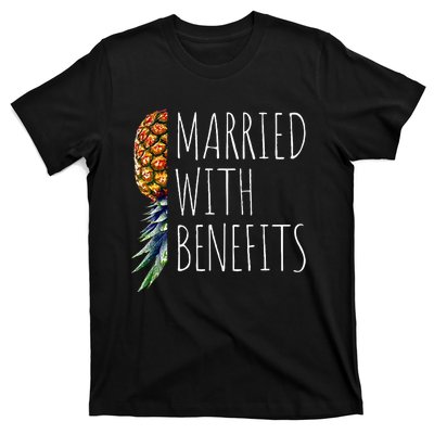 Funny Married With Benefits Upside Down Pineapple Swinger T-Shirt