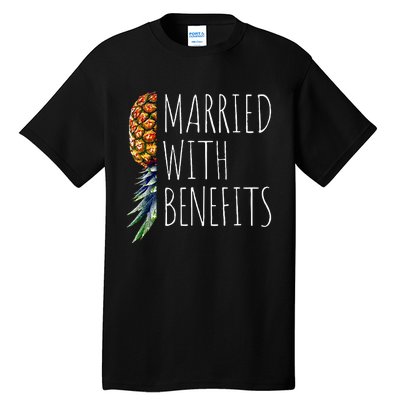 Funny Married With Benefits Upside Down Pineapple Swinger Tall T-Shirt