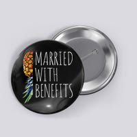 Funny Married With Benefits Upside Down Pineapple Swinger Button