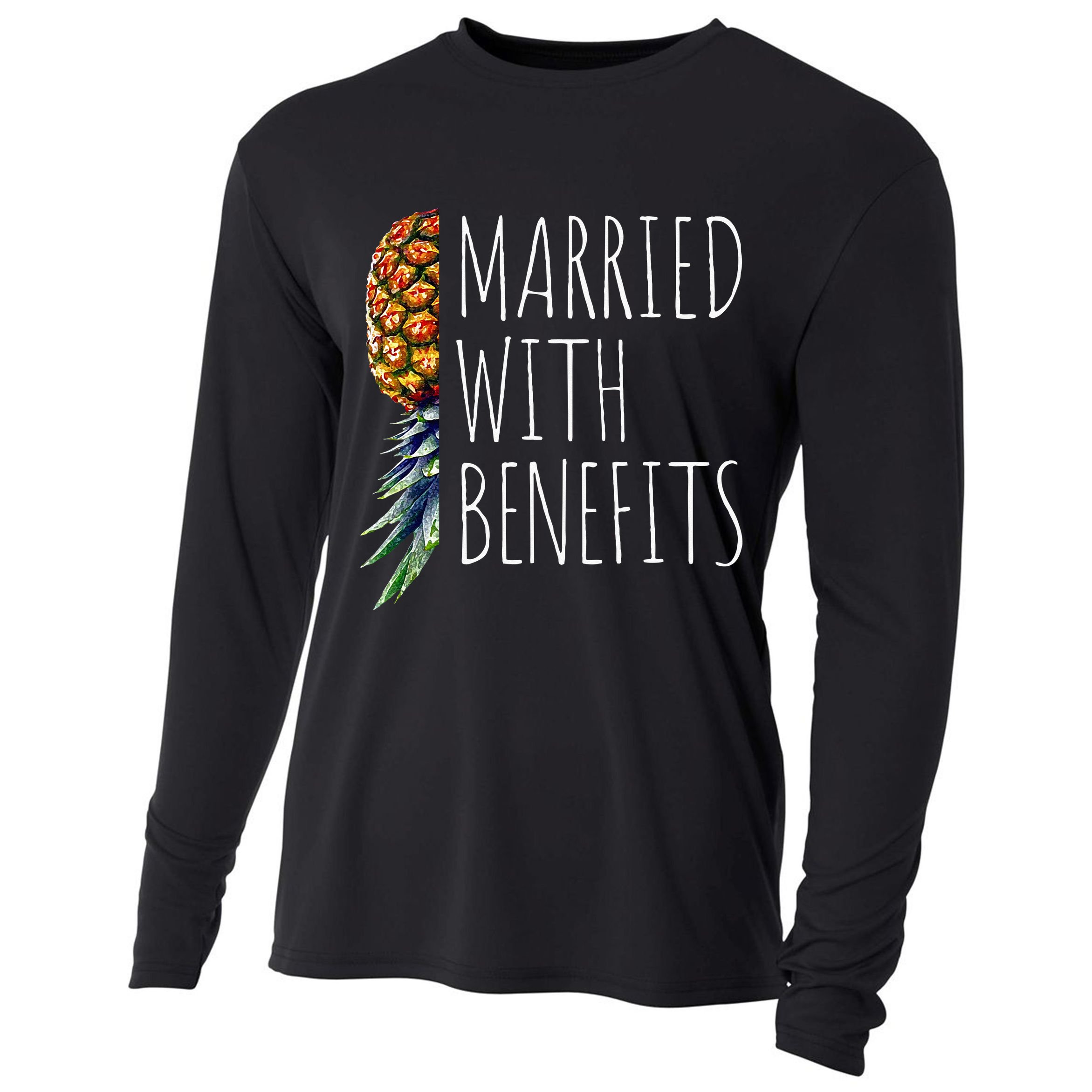 Funny Married With Benefits Upside Down Pineapple Swinger Cooling Performance Long Sleeve Crew