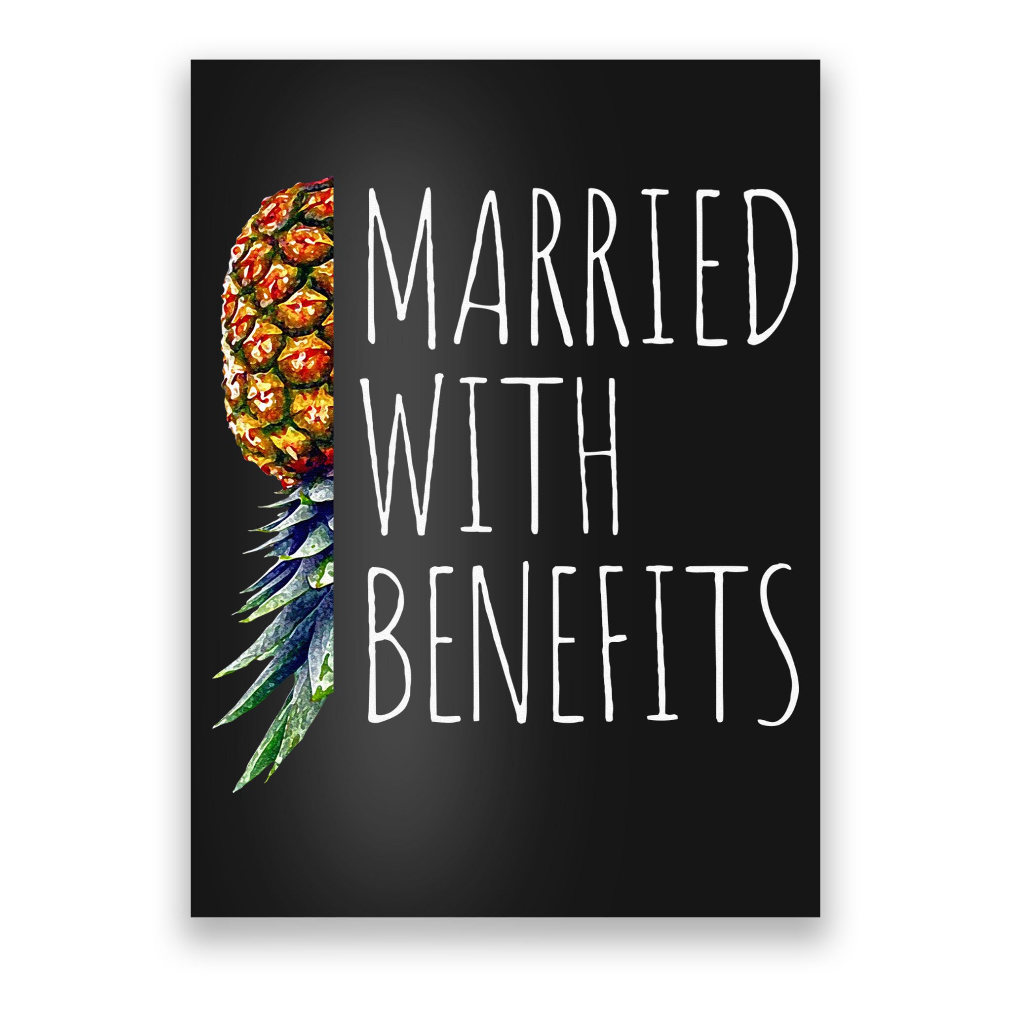 Funny Married With Benefits Upside Down Pineapple Swinger Poster