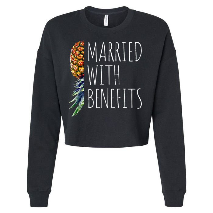 Funny Married With Benefits Upside Down Pineapple Swinger Cropped Pullover Crew