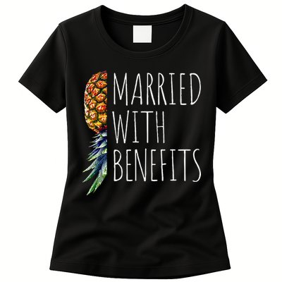 Funny Married With Benefits Upside Down Pineapple Swinger Womens T-Shirt