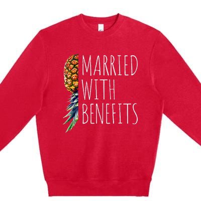 Funny Married With Benefits Upside Down Pineapple Swinger Premium Crewneck Sweatshirt