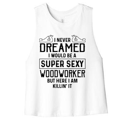 Funny Men Women Woodworking Woodworker Gift Women's Racerback Cropped Tank