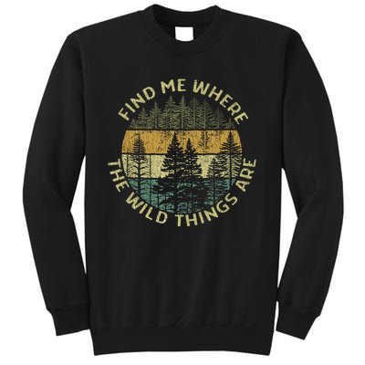 Find Me Where The Wild Things Are Outdoor Sweatshirt