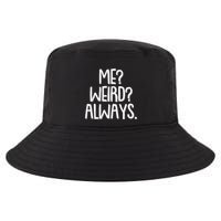 Funny Me? Weird? Always. Cool Comfort Performance Bucket Hat