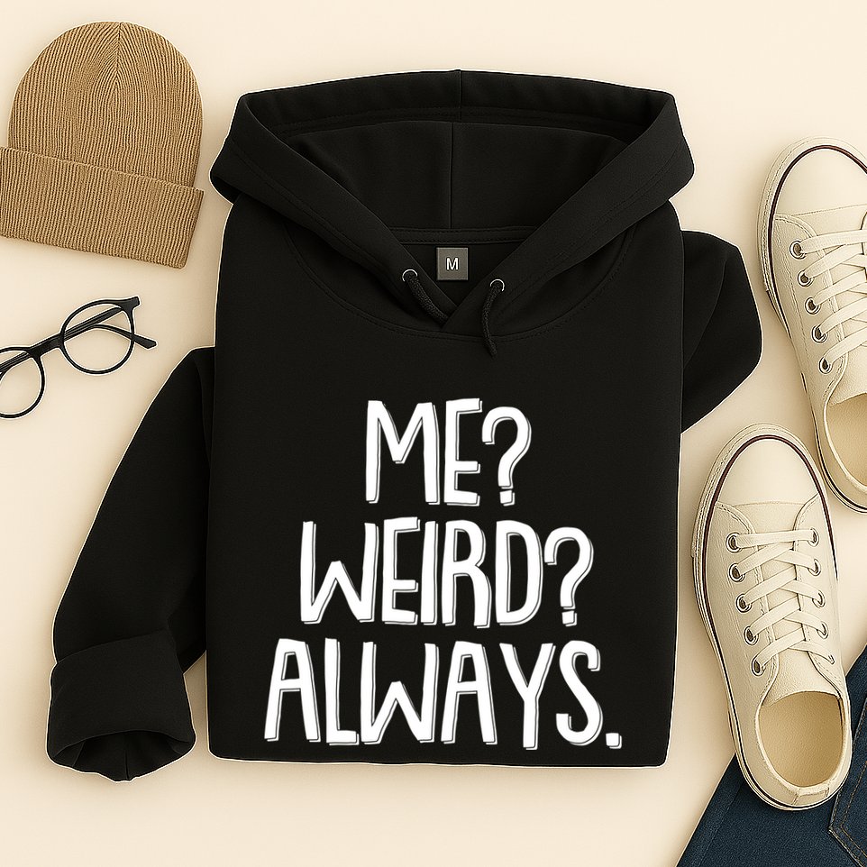 Funny Me? Weird? Always. Hoodie