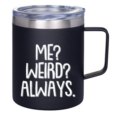 Funny Me? Weird? Always. 12oz Stainless Steel Coffee Mug