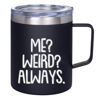 Funny Me? Weird? Always. 12oz Stainless Steel Coffee Mug