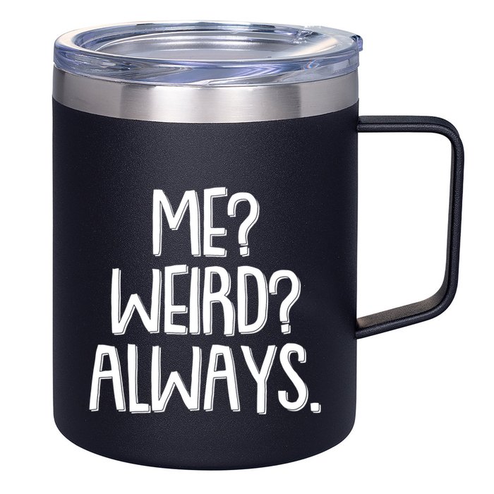 Funny Me? Weird? Always. 12oz Stainless Steel Coffee Mug