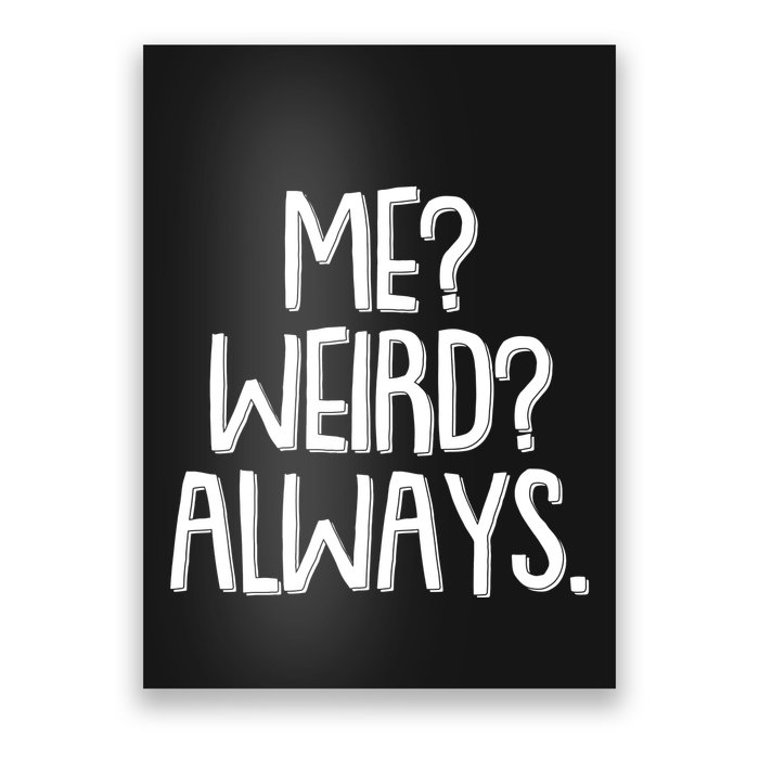 Funny Me? Weird? Always. Poster