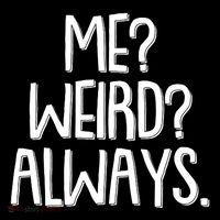 Funny Me? Weird? Always. Tie-Dye T-Shirt